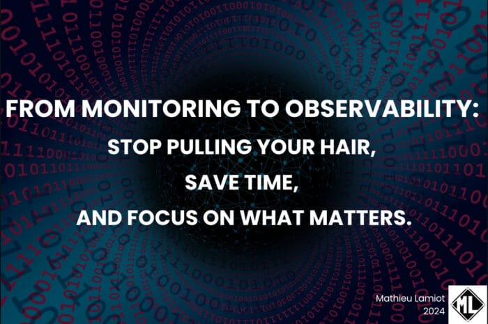 From monitoring to observability: stop pulling your hair, save time, and focus on what matters.